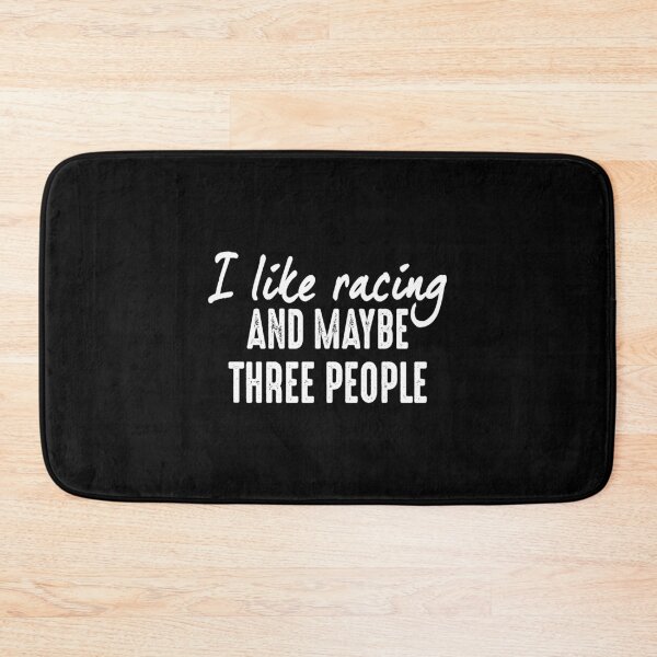 Item preview, I LIKE RACING AND MAYBE THREE PEOPLE. WHITE DESIGN designed and sold by Rejiboustarts.