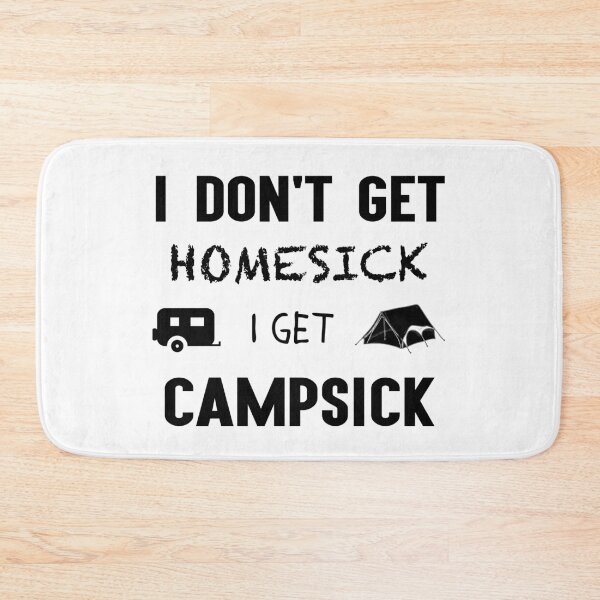 Item preview, I don't get homesick i get campsick designed and sold by Kriengsaktalek.