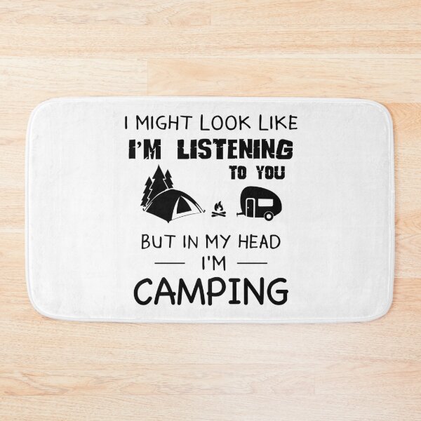 Item preview, I might look like I'm listening to you but in my head i'm camping designed and sold by Kriengsaktalek.
