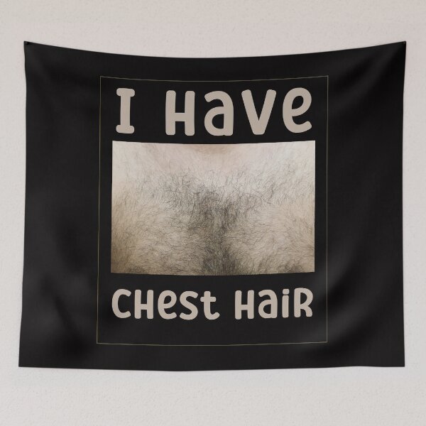 Item preview, I Have Chest Hair Funny designed and sold by Marcin-PL.