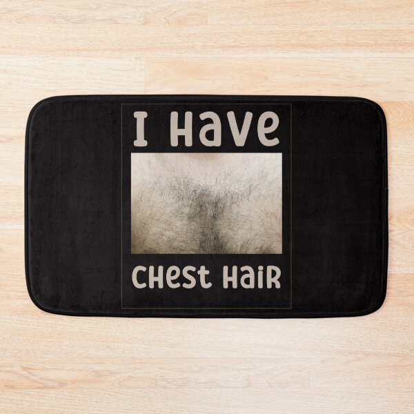 Item preview, I Have Chest Hair Funny designed and sold by Marcin-PL.