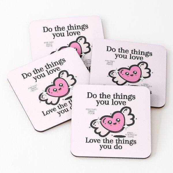 Item preview, Do the things you love, love the things you do designed and sold by Peerless-Prime.