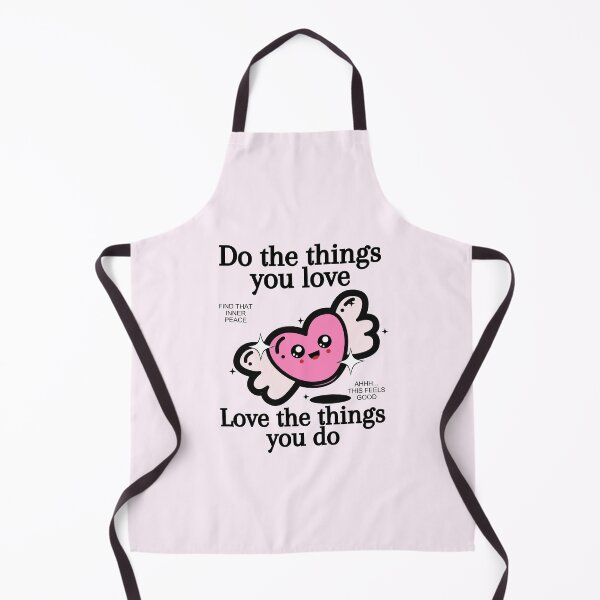 Item preview, Do the things you love, love the things you do designed and sold by Peerless-Prime.