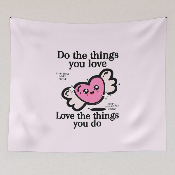 Item preview, Do the things you love, love the things you do designed and sold by Peerless-Prime.