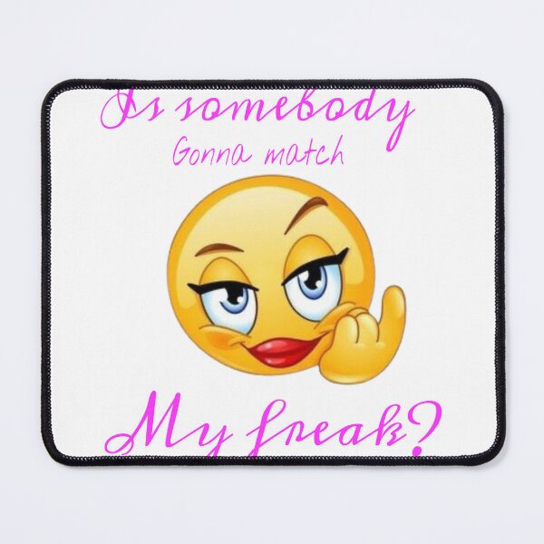 Item preview, Is somebody gonna match my freak? designed and sold by Eternallykawaii.
