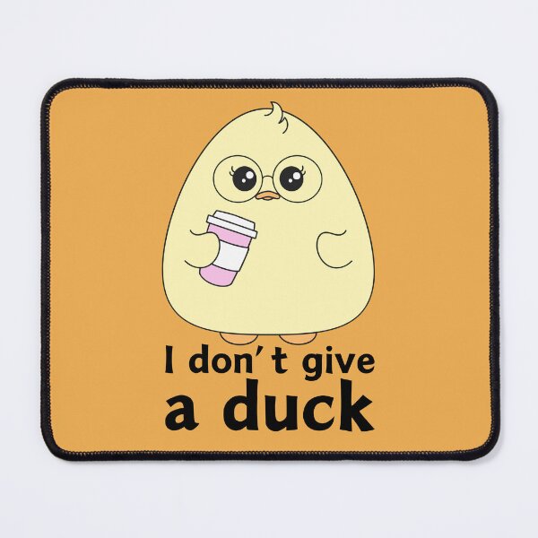 Item preview, I don't give a duck designed and sold by Peerless-Prime.