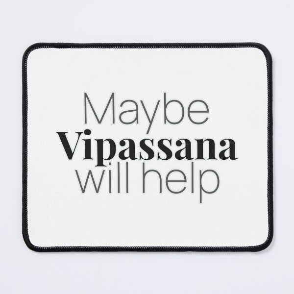 Item preview, Maybe Vipassana Meditation Will Help designed and sold by GraTEEtude.