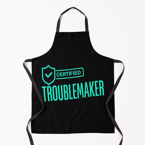 Item preview, Certified Troublemaker designed and sold by Text2tee.