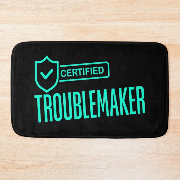 Item preview, Certified Troublemaker designed and sold by Text2tee.
