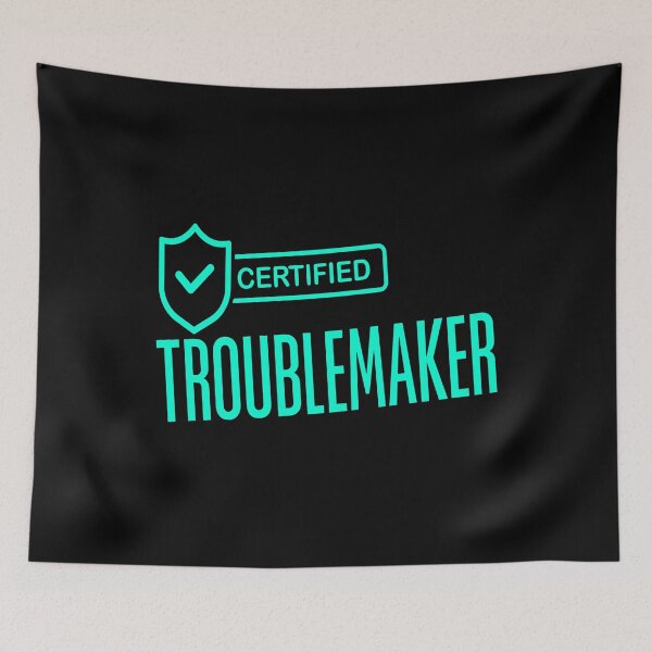 Item preview, Certified Troublemaker designed and sold by Text2tee.