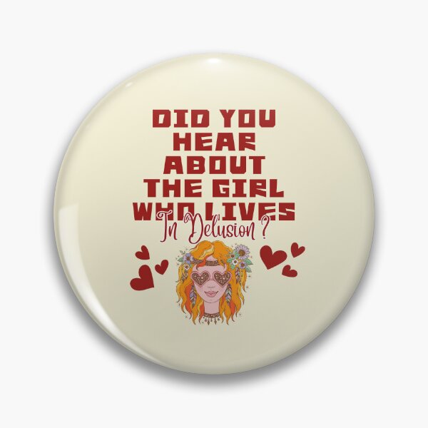 Item preview, Did you hear about the girl who lives in delusion? designed and sold by Peerless-Prime.