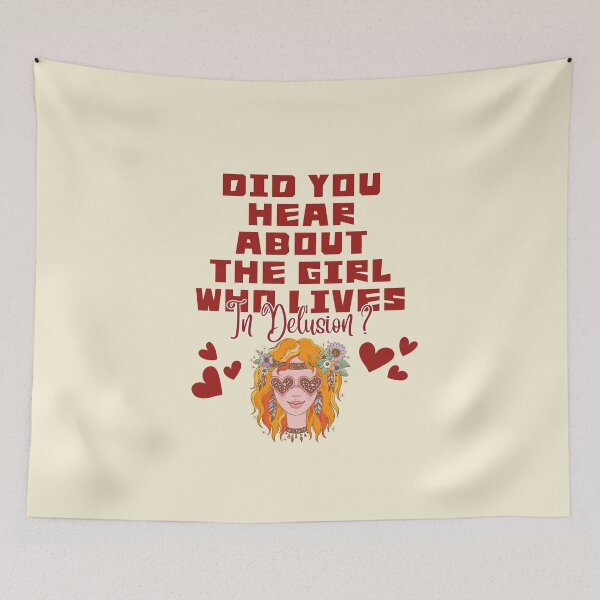 Item preview, Did you hear about the girl who lives in delusion? designed and sold by Peerless-Prime.