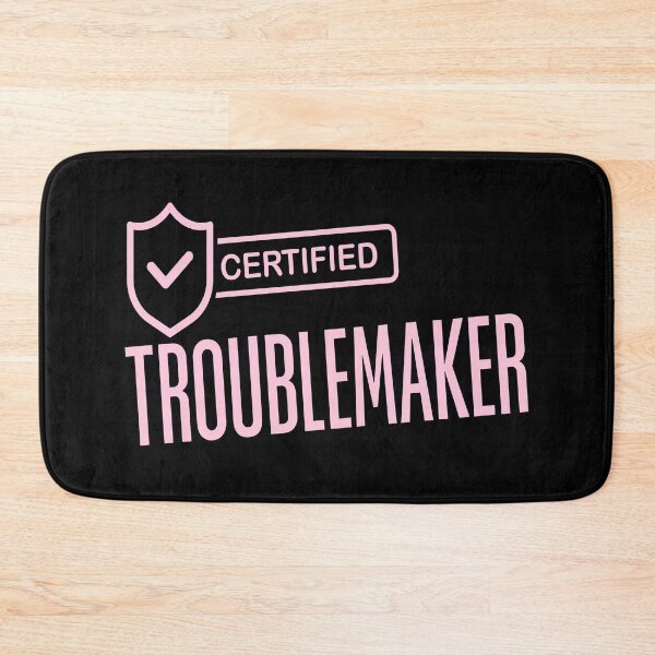 Item preview, Pink Certified Troublemaker designed and sold by Text2tee.
