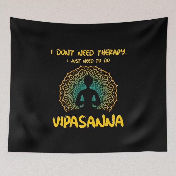 Item preview, Vipassana Don't Need Therapy Funny designed and sold by GraTEEtude.
