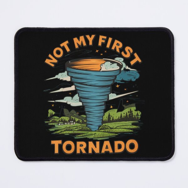 Item preview, Not My First Tornado designed and sold by JustCrafted.