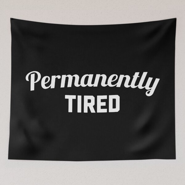 Item preview, Permanently Tired Funny Quote designed and sold by quarantine81.