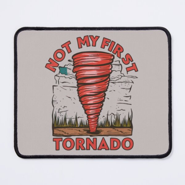 Item preview, Not My First Tornado designed and sold by JustCrafted.