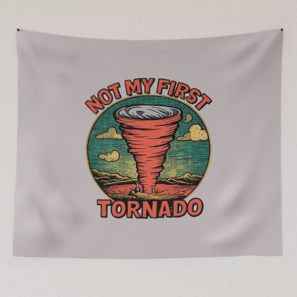 Item preview, Not My First Tornado designed and sold by JustCrafted.