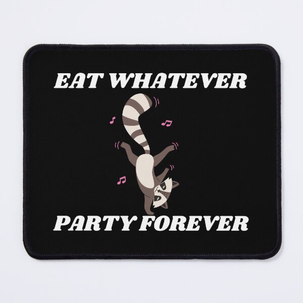 Item preview, Funny Raccoon, Eat Whatever Party Forever designed and sold by manandi1.