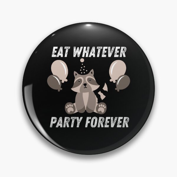 Item preview, Funny Raccoon, Eat Whatever Party Forever designed and sold by manandi1.