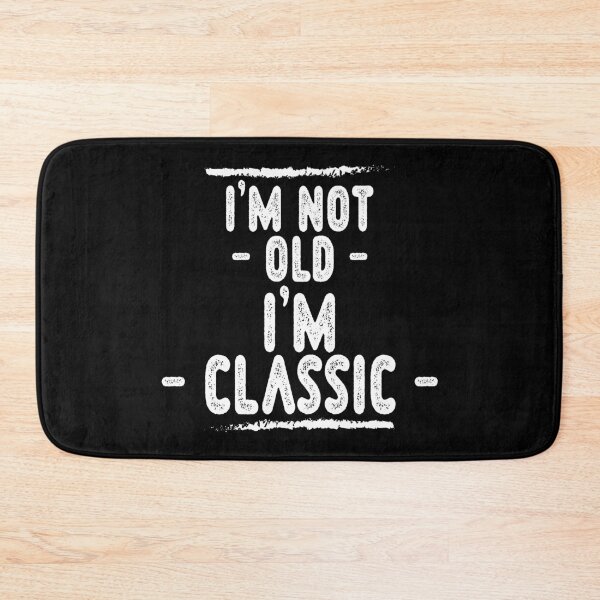 Item preview, I'm Not Old I'm Classic Sarcastic Funny Graphic designed and sold by Dapper-Art.