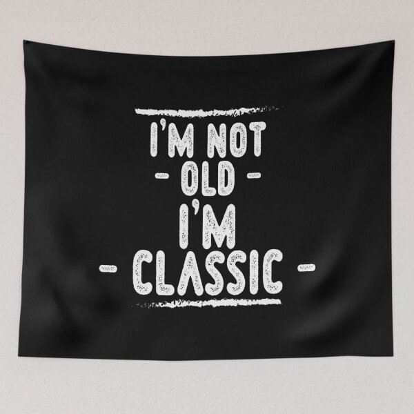 Item preview, I'm Not Old I'm Classic Sarcastic Funny Graphic designed and sold by Dapper-Art.