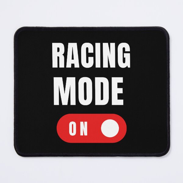 Item preview, Racing Mode On designed and sold by Formula 1 Designs.