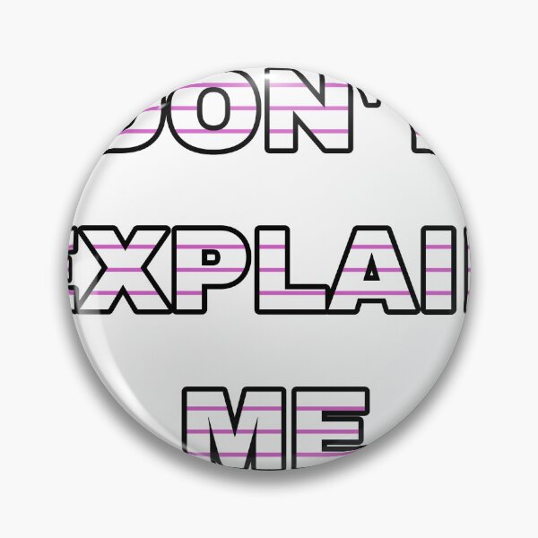 Item preview, DON'T EXPLAIN ME  designed and sold by Kkdesignshop14.