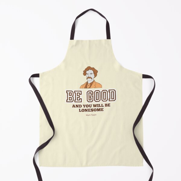 Item preview, Mark Twain Quote, "Be good and you will be lonesome" designed and sold by VarnaChitra.