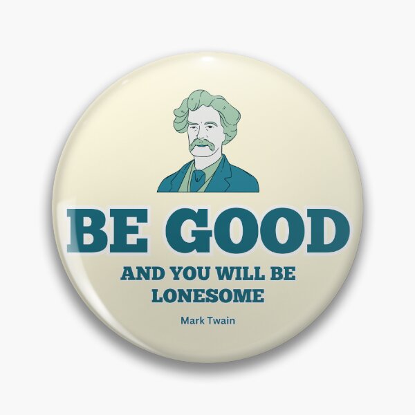 Item preview, Mark Twain Quote, "Be good and you will be lonesome" Dark Green designed and sold by VarnaChitra.