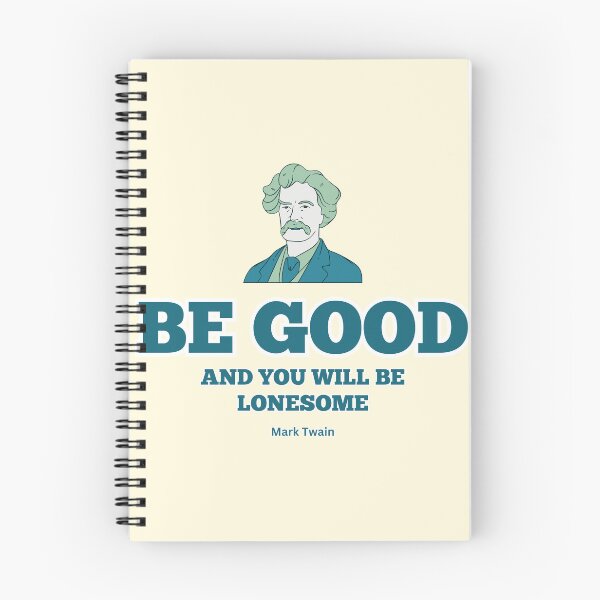 Item preview, Mark Twain Quote, "Be good and you will be lonesome" Dark Green designed and sold by VarnaChitra.