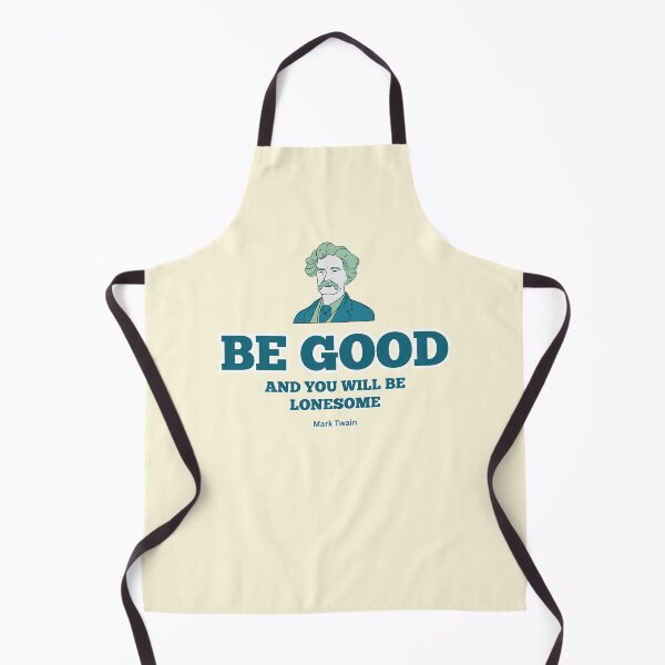 Item preview, Mark Twain Quote, "Be good and you will be lonesome" Dark Green designed and sold by VarnaChitra.
