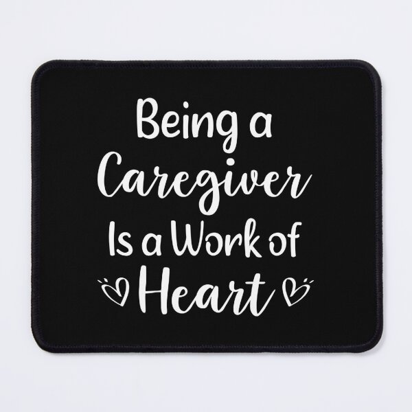 Item preview, Caregiver, Being a Caregiver is a Work of Heart, funny Caregiver. designed and sold by AAMDesigns.