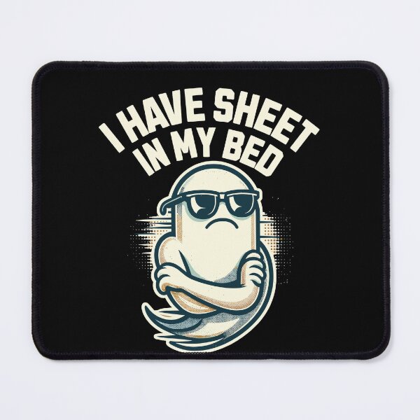 Item preview, Funny Ghost Saying I Have Sheet In My Bed designed and sold by LuminOrb.