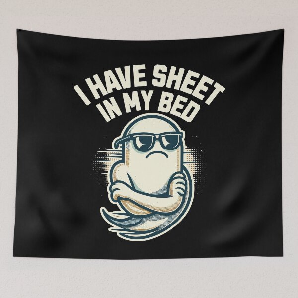 Item preview, Funny Ghost Saying I Have Sheet In My Bed designed and sold by LuminOrb.