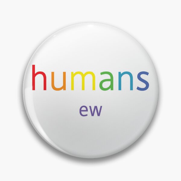 Item preview, Humans Ew Rainbow designed and sold by Dinahspace.