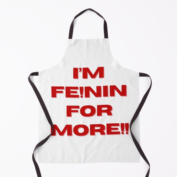 Item preview, "I'M FE!NIN FOR MORE" designed and sold by 1xstonee-shop.