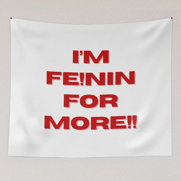 Item preview, "I'M FE!NIN FOR MORE" designed and sold by 1xstonee-shop.