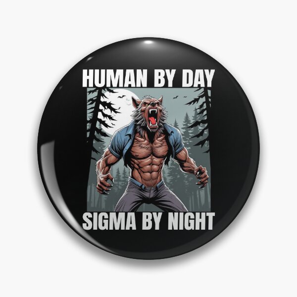 Item preview, Human by Day Signma By Night - Sigma Wolf Meme designed and sold by PetNamedPeeve.