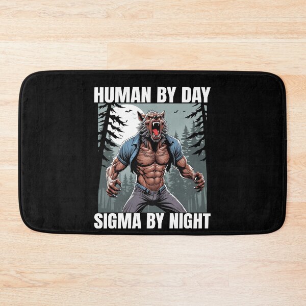 Item preview, Human by Day Signma By Night - Sigma Wolf Meme designed and sold by PetNamedPeeve.