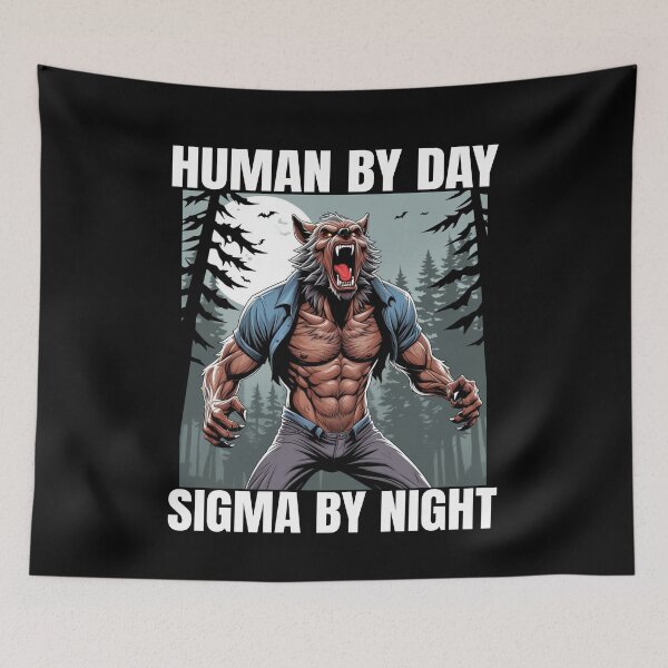 Item preview, Human by Day Signma By Night - Sigma Wolf Meme designed and sold by PetNamedPeeve.