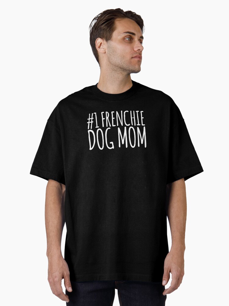 Thumbnail 2 of 7, Oversized T-Shirt, #1 Frenchie Dog Mom designed and sold by K9ish.