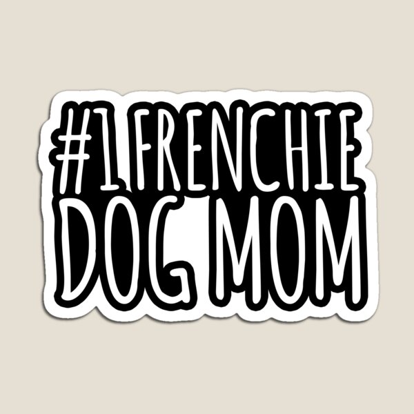 #1 Frenchie Dog Mom Magnet