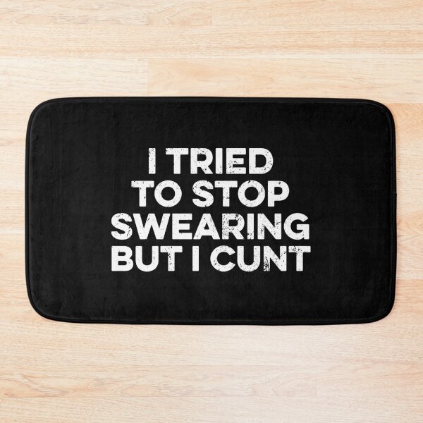 Item preview, I've Tried To Stop Swearing But I Cunt designed and sold by zeviwanty.