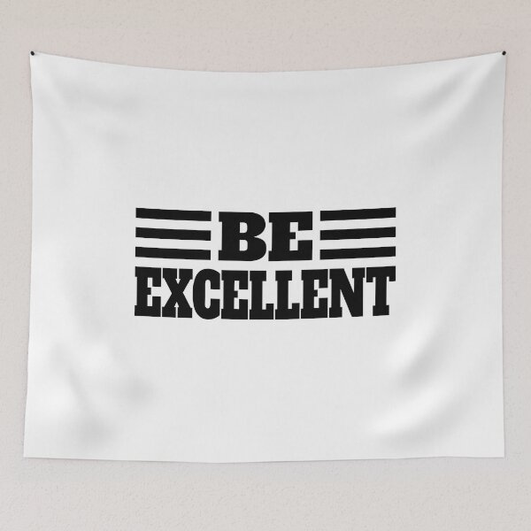 Item preview, Be Excellent. Black And White designed and sold by PMCreative.
