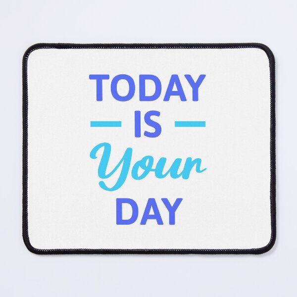 Item preview, Today Is Your Day! Blue Daily Mantra designed and sold by PMCreative.