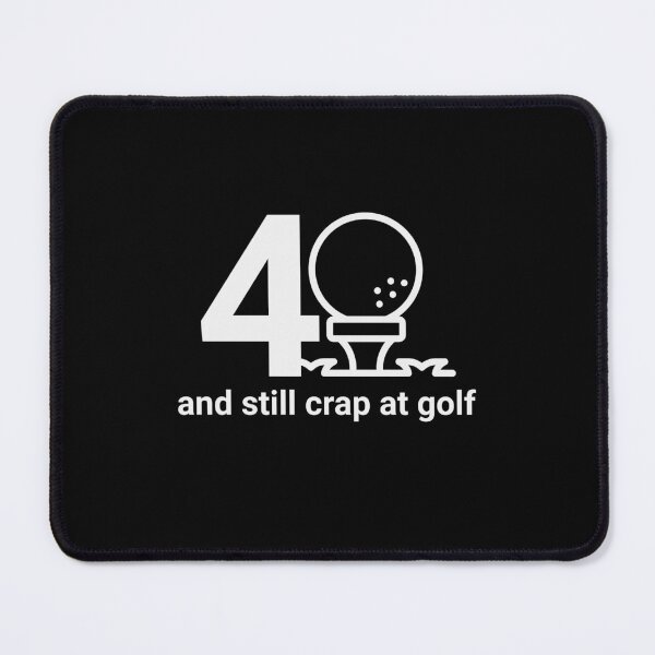 Item preview, 40th Birthday Quote - 40 and Still Crap at Golf Funny T-shirt - Sarcastic Birthday Tshirt designed and sold by Wit-T-Merch.