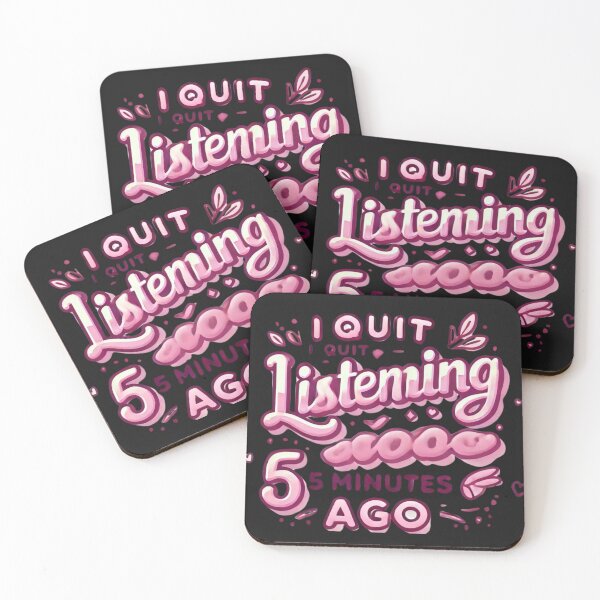 Item preview, I Quit Listening 5 Minutes Ago T-Shirt For Women designed and sold by BECCdesigns.