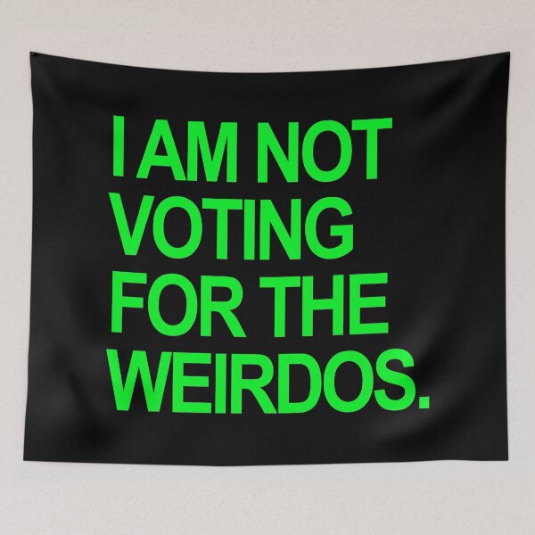 Item preview, I am not voting for the weirdos - the brat green edition designed and sold by Thelittlelord.