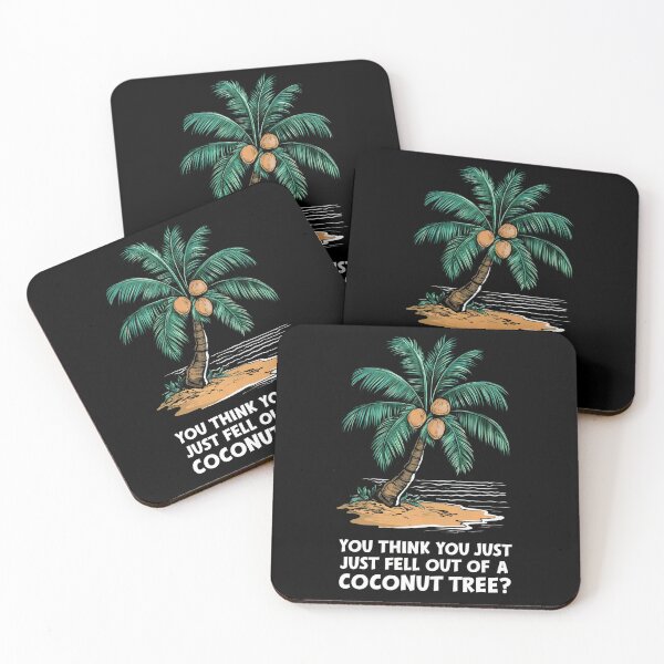 Item preview, You Just Fell Out Of A Coconut Tree designed and sold by Pine-Shop.